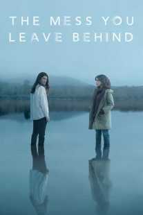 سریال The Mess You Leave Behind