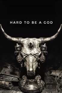 فیلم Hard to Be a God 2013