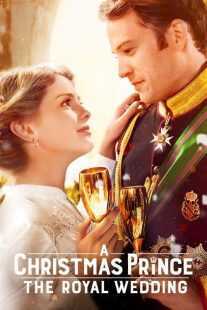 فیلم A Christmas Prince: The Royal Wedding 2018