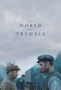 فیلم The World Will Tremble 2025
