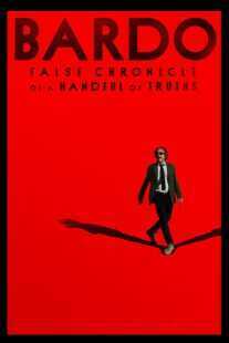 فیلم Bardo: False Chronicle of a Handful of Truths 2022