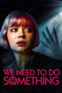 فیلم We Need to Do Something 2021