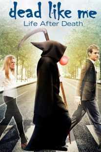 فیلم Dead Like Me: Life After Death 2009