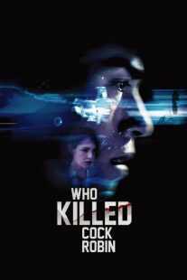 فیلم Who Killed Cock Robin? 2017