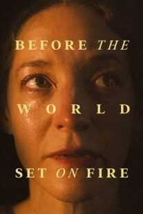 فیلم Before the World Set on Fire 2023