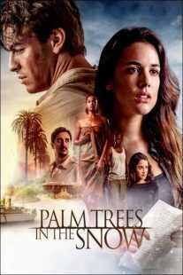 فیلم Palm Trees in the Snow 2015