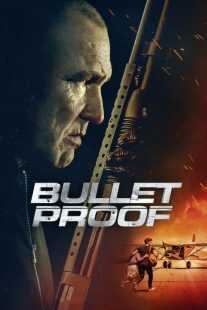 فیلم Bullet Proof 2022