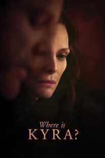 فیلم Where Is Kyra? 2017