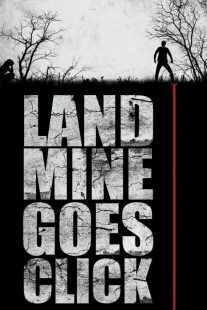 فیلم Landmine Goes Click 2015