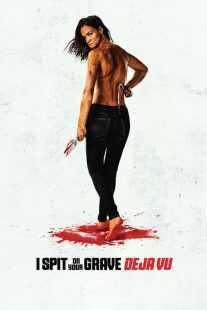 فیلم I Spit on Your Grave: Deja Vu 2019