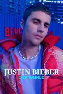مستند Justin Bieber: Our World 2021