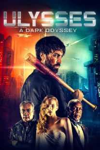 فیلم Ulysses: A Dark Odyssey 2018