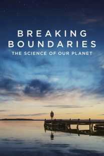 مستند Breaking Boundaries: The Science of Our Planet 2021