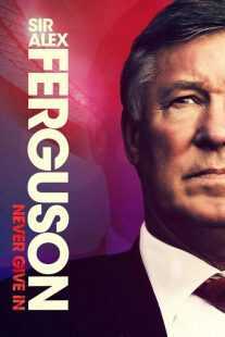 مستند Sir Alex Ferguson: Never Give In 2021