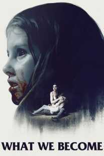 فیلم What We Become 2015