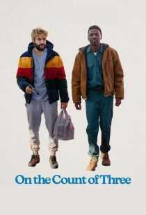 فیلم On the Count of Three 2021