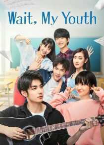 سریال Wait, My Youth