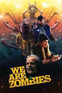 فیلم We Are Zombies 2023