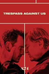 فیلم Trespass Against Us 2016