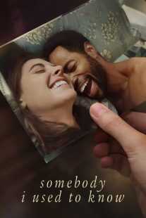 فیلم Somebody I Used to Know 2023