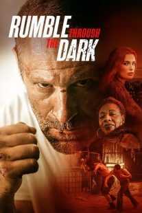 فیلم Rumble Through the Dark 2023