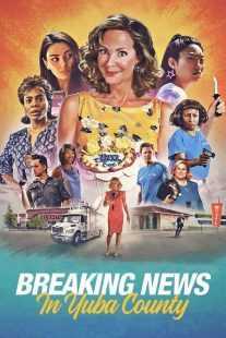فیلم Breaking News in Yuba County 2021
