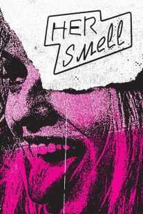 فیلم Her Smell 2018