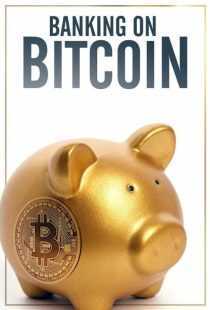 مستند Banking on Bitcoin 2016