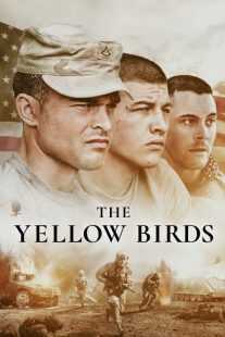 فیلم The Yellow Birds 2017