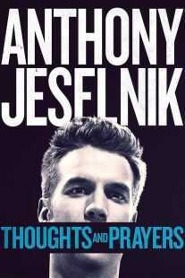 استندآپ کمدی Anthony Jeselnik: Thoughts and Prayers 2015