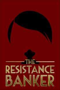 فیلم The Resistance Banker 2018