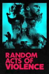 فیلم Random Acts of Violence 2019