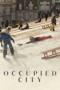 فیلم Occupied City 2023