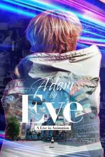 انیمه Adam by Eve: A Live in Animation 2022