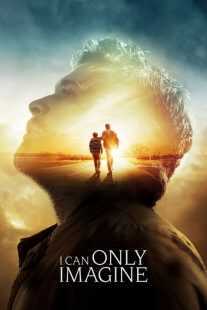 فیلم I Can Only Imagine 2018