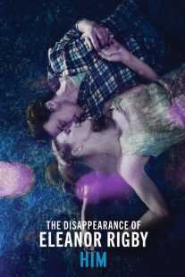 فیلم The Disappearance of Eleanor Rigby: Him 2013