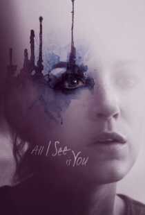 فیلم All I See Is You 2016