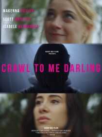 فیلم Crawl to Me Darling 2020