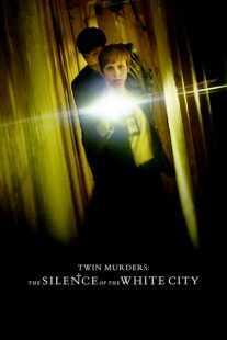 فیلم Twin Murders: The Silence of the White City 2019