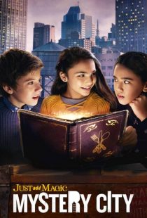  سریال Just Add Magic: Mystery City