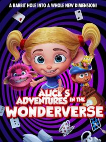فیلم Alice’s Adventures in the Wonderverse 2021