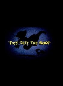 انیمیشن Tom and Jerry – Puss Gets the Boot